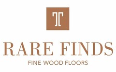 T RARE FINDS FINE WOOD FLOORS