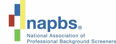 NAPBS NATIONAL ASSOCIATION OF PROFESSIONAL BACKGROUND SCREENERS