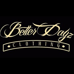 BETTER DAYZ CLOTHING