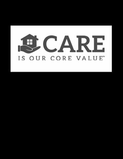 CARE IS OUR CORE VALUE