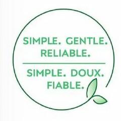 SIMPLE. GENTLE. RELIABLE. SIMPLE. DOUX.FIABLE.