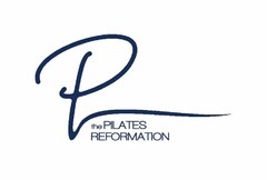 P THE PILATES REFORMATION