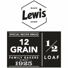 LEWIS BAKE SHOP SPECIAL RECIPE BREAD 12GRAIN FAMILY BAKERS SINCE 1925 1/2 LOAF