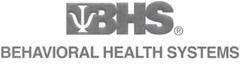 BHS BEHAVIORAL HEALTH SYSTEMS