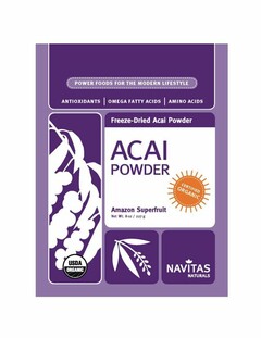 POWER FOODS FOR THE MODERN LIFESTYLE ANTIOXIDANTS OMEGA FATTY ACIDS AMINO ACIDS FREEZE-DRIED ACAI POWDER ACAI POWDER AMAZON SUPERFRUIT NAVITAS NATURALS CERTIFIED ORGANIC USDA ORGANIC