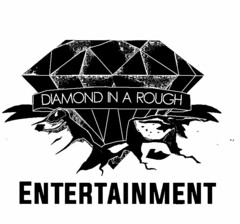 DIAMOND IN A ROUGH ENTERTAINMENT