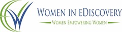EEVVW WOMEN IN EDISCOVERY WOMEN EMPOWERING WOMEN