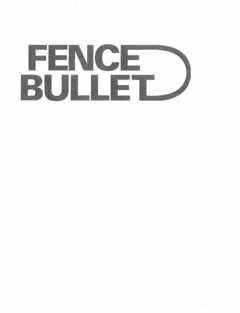 FENCE BULLET