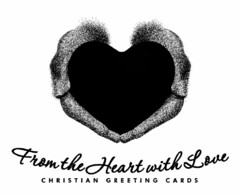 FROM THE HEART WITH LOVE CHRISTIAN GREETING CARDS