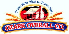 OZARK OVERALL CO. TOUGH WORK WEAR FOR TOUGH JOBS