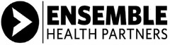 ENSEMBLE HEALTH PARTNERS