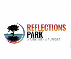 REFLECTIONS PARK A PARK WITH A PURPOSE