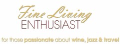 ENTHUSIAST FINE LIVING FOR THOSE PASSIONATE ABOUT WINE, JAZZ & TRAVEL