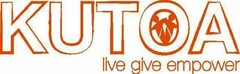 KUTOA, LIVE GIVE EMPOWER