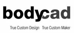 BODYCAD TRUE CUSTOM DESIGN TRUE CUSTOM MAKER