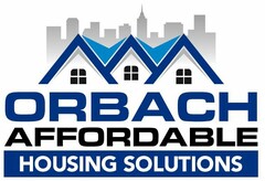 ORBACH AFFORDABLE HOUSING SOLUTIONS