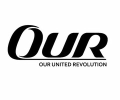 OUR OUR UNITED REVOLUTION