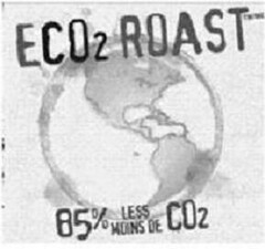 ECO2 ROAST 85% LESS MOINS DE CO2