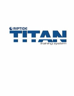 RIPTIDE TITAN TRAINING SYSTEM