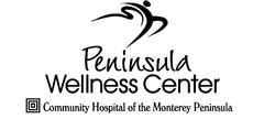 PENINSULA WELLNESS CENTER COMMUNITY HOSPITAL OF THE MONTEREY PENINSULA