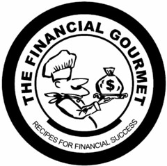 THE FINANCIAL GOURMET RECIPES FOR FINANCIAL SUCCESS