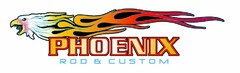 PHOENIX ROD & CUSTOM