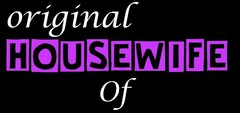 ORIGINAL HOUSEWIFE OF