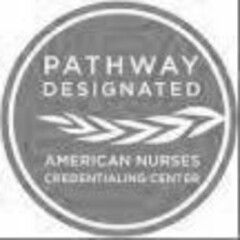 PATHWAY DESIGNATED AMERICAN NURSES CREDENTIALING CENTER