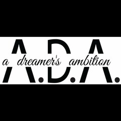 A.D.A. A DREAMER'S AMBITION