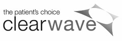 CLEARWAVE THE PATIENT'S CHOICE