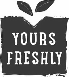 YOURS FRESHLY