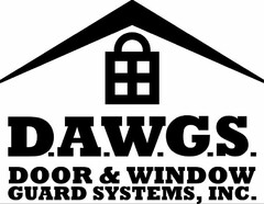 D.A.W.G.S. DOOR & WINDOW GUARD SYSTEMS, INC.