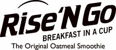 RISE'N GO BREAKFAST IN A CUP THE ORIGINAL OATMEAL SMOOTHIE