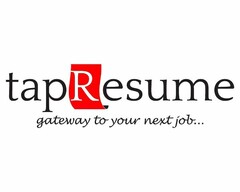 TAPRESUME GATEWAY TO YOUR NEXT JOB...