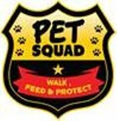 PET SQUAD WALK FEED & PROTECT