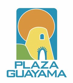 PLAZA GUAYAMA