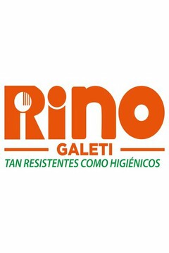 RINO GALETI TAN RESISTENTES COMO HIGIÉNICOS