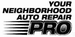 YOUR NEIGHBORHOOD AUTO REPAIR PRO