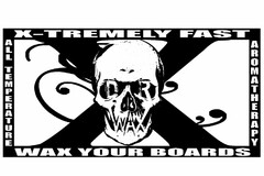 X X-TREMELY FAST ALL TEMPERATURE WAX YOUR BOARDS AROMATHERAPY D R WAX