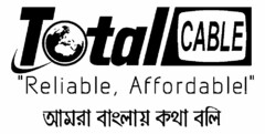 TOTAL CABLE "RELIABLE, AFFORDABLE!"