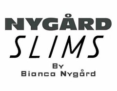 NYGÅRD SLIMS BY BIANCA NYGÅRD