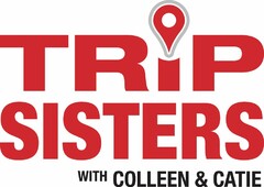 TRIP SISTERS WITH COLLEEN & CATIE