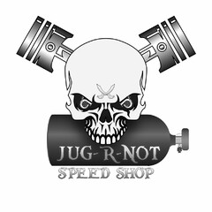 JUG-R-NOT SPEED SHOP