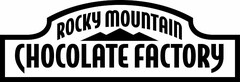 ROCKY MOUNTAIN CHOCOLATE FACTORY