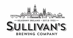 - KILKENNY IRELAND EST.D 1702 - SULLIVAN'S BREWING COMPANY