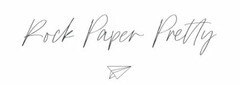 ROCK PAPER PRETTY