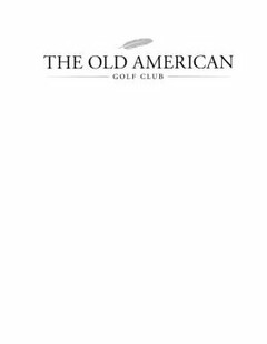 THE OLD AMERICAN GOLF CLUB