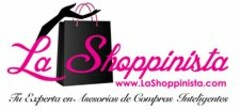 LA SHOPPINISTA WWW. LASHOPPINISTA.COM TU EXPERTA EN ASESORÍAS DE COMPRAS INTELIGENTES