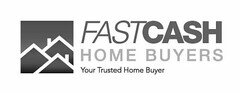 FASTCASH HOME BUYERS YOUR TRUSTED HOME BUYER