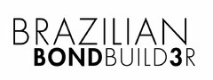 BRAZILIAN BONDBUILD3R